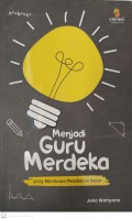 Menjadi guru merdeka yang membawa perubahan besar