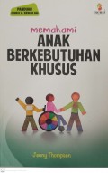 Memahami anak berkebutuhan khusus