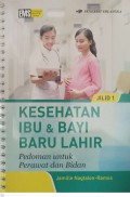 Kesehatan ibu dan bayi : pedoman untuk perawat dan bidan