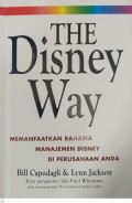 The disney way : memanfaatkan rahasia manajemen disney di perusahaan anda