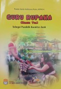 Guru rupaka : orang tua sebagai pendidik karakter anak