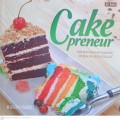 Cake Preneur : Panduan meningkatkan keterampilan dan bekal menjadi pengusaha cake