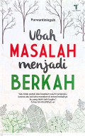 Ubah Masalah Menjadi Berkah
