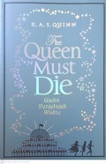 The Queen Must Die : Gadis penjelajah waktu