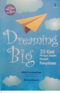 Dreaming Big : 25 kiat merajut impian menjadi kenyataan