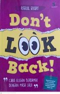 Dont Look Back : Cara elegan berdamai dengan masa lalu