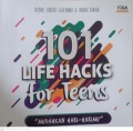 101 Life Hacks For Teens : Mudahkan hari harimu