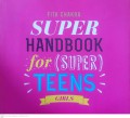 Super Handbook For Super Teens Girl