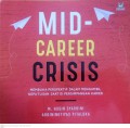 Mid Career Crisis : Membuka perspektif dalam mengambil keputusan saat di persimpangan karier