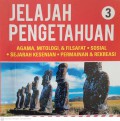 Jelajah Pengetahuan 3 : Agama, mitologi dan filsafat, sosial, sejarah kesenian, permainan dan rekreasi