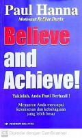 Believe And Achieve : Yakinlah anda pasti berhasil