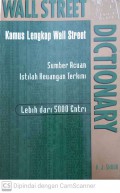 Kamus Lengkap Wall Street : Sumber acuan istilah keuangan terkini