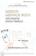 Mudah Menulis Buku : Tips praktis untuk pemula