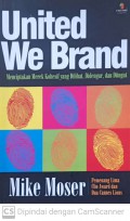 United We Brand : Menciptakan merek kohesif yang dilihat, didengar dan diingat