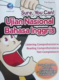 Sure You Can : Ujian Nasional Bahasa Inggris