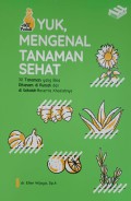 Yuk mengenal tanaman sehat : 30 tanaman yang bisa ditanam di rumah dan di sekolah beserta khasiatnya