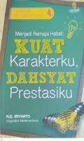 Menjadi remaja hebat : kuat karakterku dahsyat prestasiku