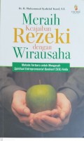 Meraih keajaiban rezeki dengan wirausaha : metode terbaru untuk mengasah spiritual entrepreneurial quotient anda