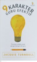 9 karakter guru efektif : panduan praktis untuk pengembangan diri guru
