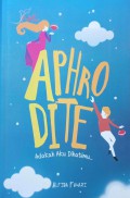 Aphrodite : Adakah Aku Dihatimu