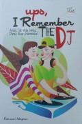 Ups I Remember The DJ : Andai Tak Ada Cinta Dunia akan Membeku