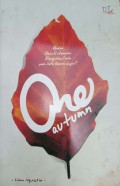 One Autumn : Apakah Akan Kutemukan Kesejatian Cinta Pada Satu Musim Gugur?