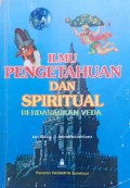 Ilmu pengetahuan dan spiritual berdasarkan veda