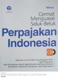 Cermat menguasai seluk beluk perpajakan indonesia