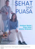 Sehat saat puasa : panduan nutrisi tetap sehat selama berpuasa