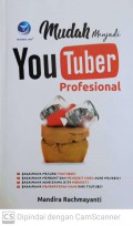Mudah menjadi youtuber profesional