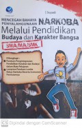 Mencegah bahaya penyalahgunaan narkoba melalui pendidikan budaya dan karakter bangsa