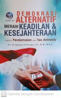 Demokrasi alternatif meraih keadilan dan kesejahteraan : melalui perdamaian dan tax amnesty