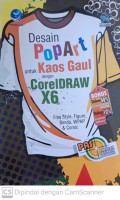 Panduan aplikasi dan solusi : desain popart kaus gaul dengan coreldraw x6