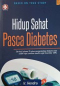 Hidup sehat pasca diabetes : berhasil selama 21 tahun mengendalikan diabetes dan sudah lepas suntikan insulin sejak desember 2016
