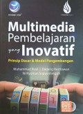 Multimedia pembelajaran yang inovatif : prinsip dasar dan model pengembangan