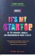 Its My Startup : 50 tips memasuki, memulai, dan mengembangakn bisnis startup